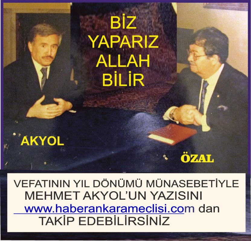 ÖZAL: Bizim Ne Yaptığımızı, Neye niyet ettiğimizi sadece Allah Bilir.