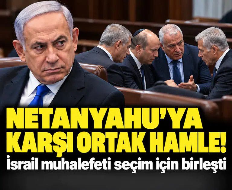 Bütün şartlar Netanyahu aleyhine tezahür ediyor, ayrıca karşısında muhalefet tek ses oldu!