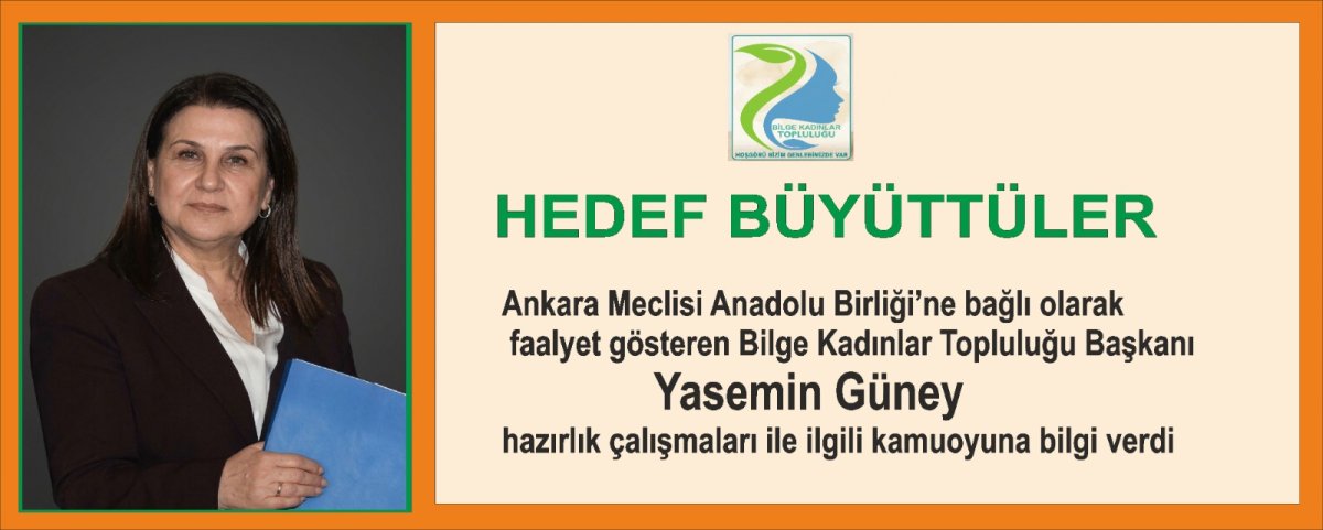 Bilge Kadınlar Topluluğu Başkanı Yasemin Güney hedeflerini açıkladı.